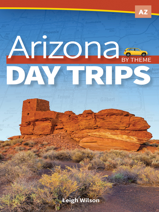 Title details for Arizona Day Trips by Theme by Leigh Wilson - Available